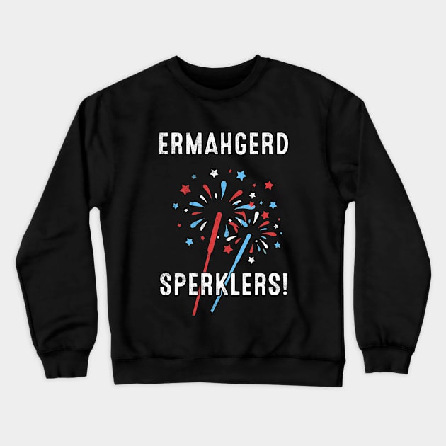 Ermahgerd Sperklers Crewneck Sweatshirt by TeeA